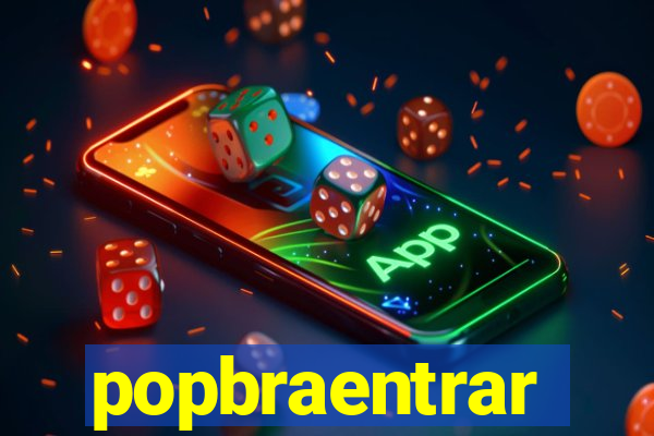 popbraentrar