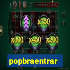 popbraentrar