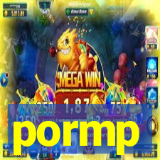 pormp