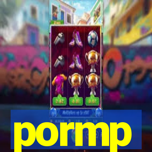 pormp