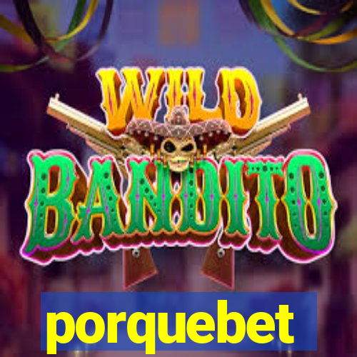 porquebet