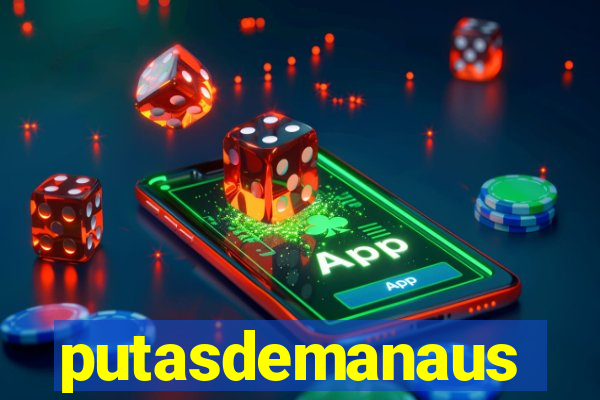 putasdemanaus