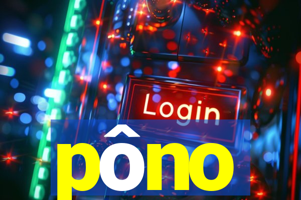 pôno