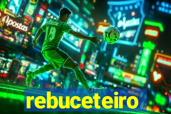 rebuceteiro