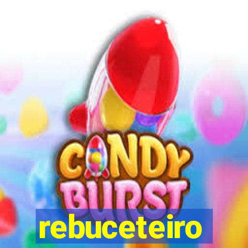 rebuceteiro
