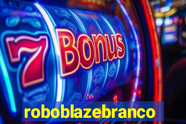 roboblazebranco