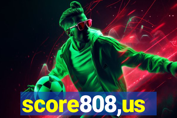 score808,us