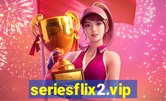 seriesflix2.vip