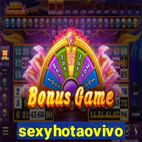 sexyhotaovivo
