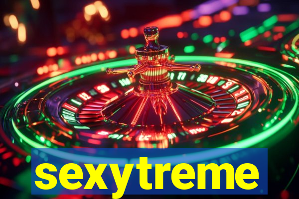 sexytreme