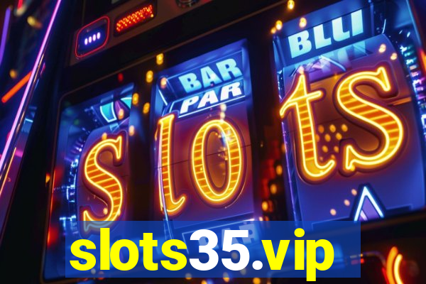 slots35.vip