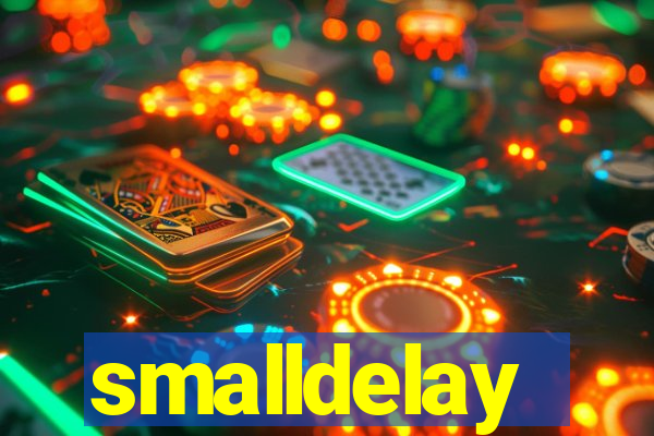 smalldelay
