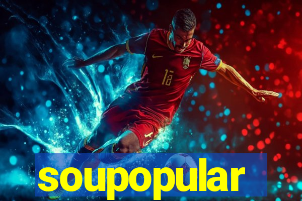 soupopular