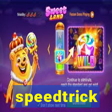 speedtrick