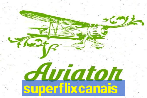 superflixcanais