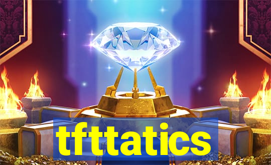 tfttatics