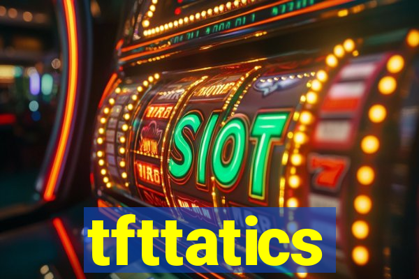 tfttatics