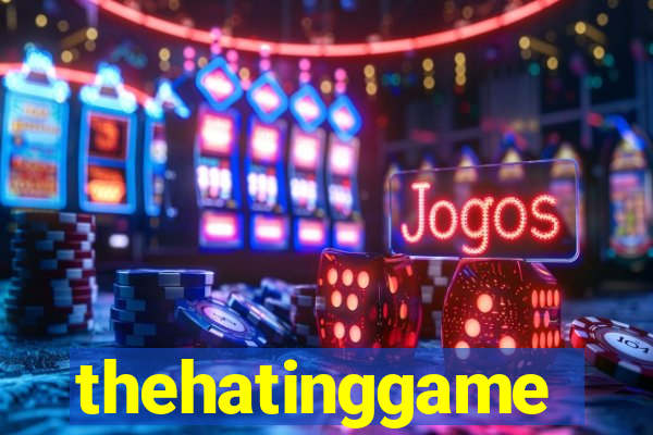 thehatinggame