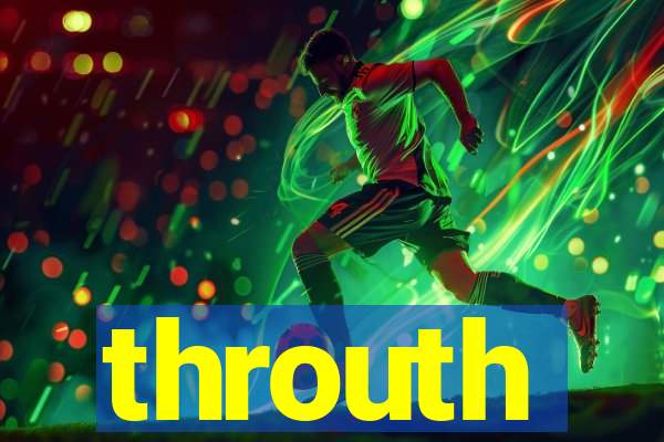 throuth