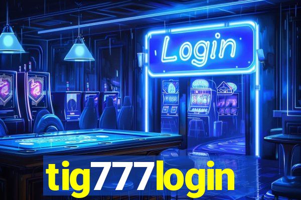 tig777login