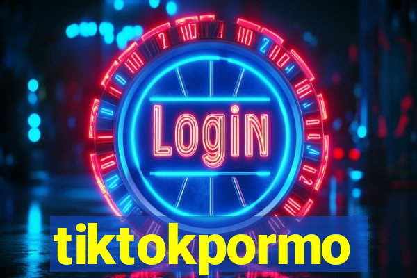 tiktokpormo