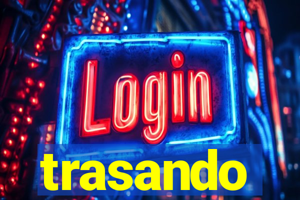 trasando