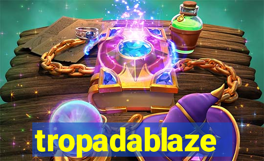 tropadablaze