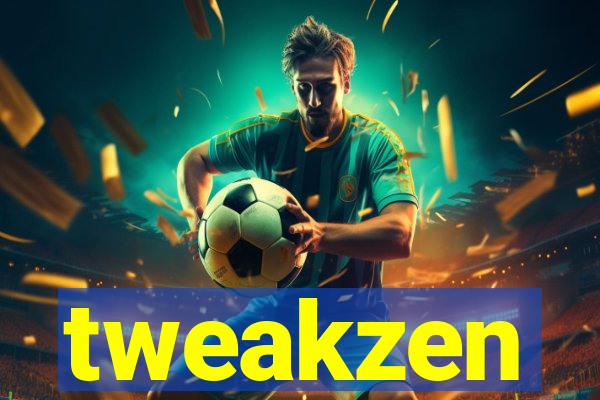 tweakzen