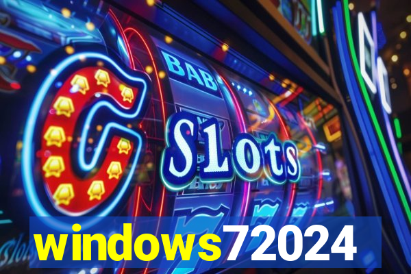windows72024