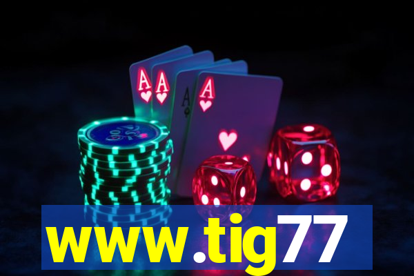 www.tig77