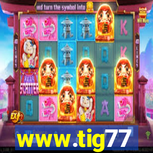 www.tig77