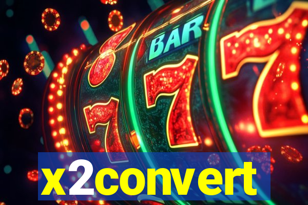 x2convert