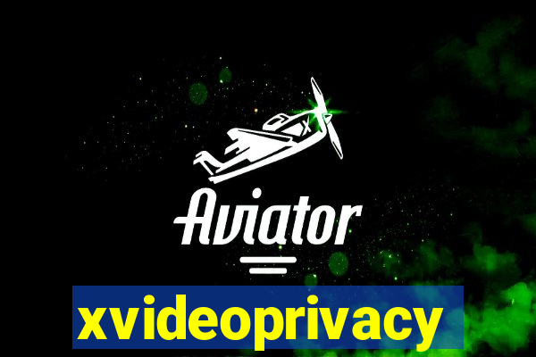 xvideoprivacy