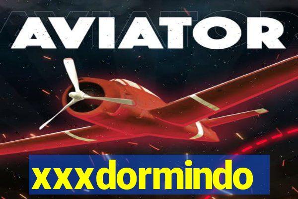 xxxdormindo
