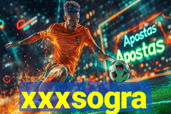 xxxsogra