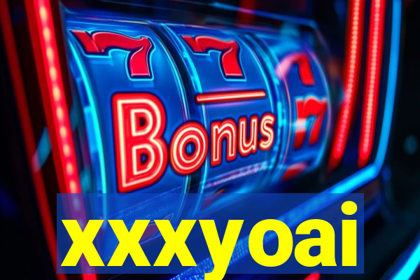 xxxyoai