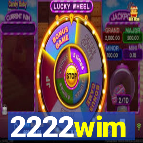 2222wim