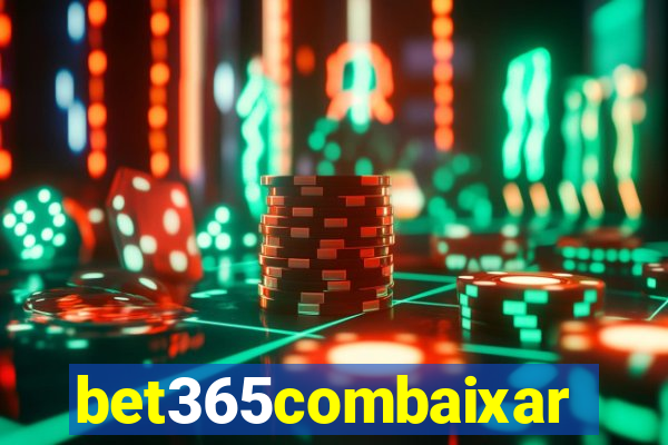 bet365combaixar