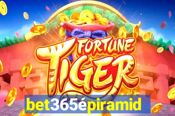 bet365épiramide