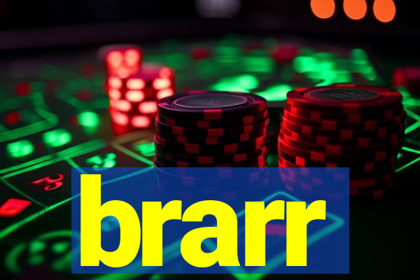 brarr