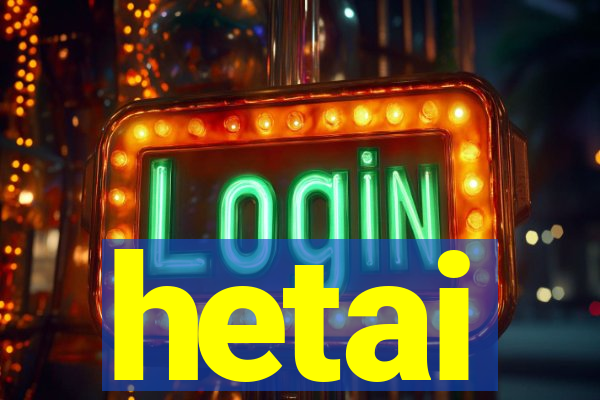hetai