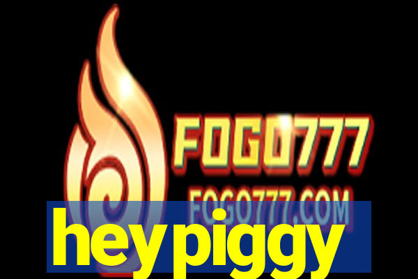 heypiggy