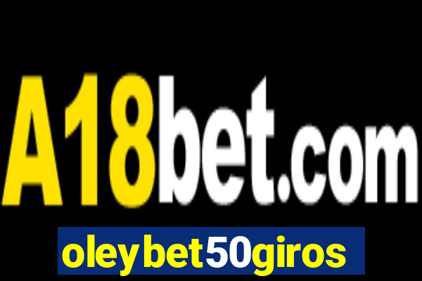 oleybet50giros