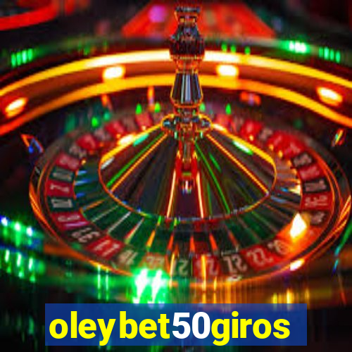 oleybet50giros