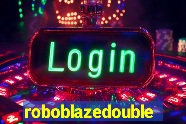 roboblazedouble