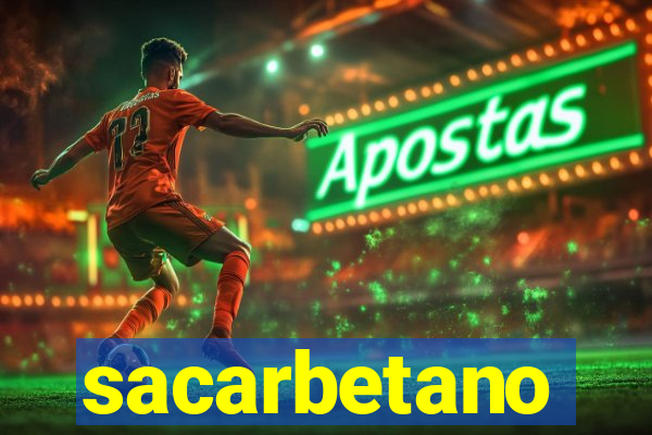 sacarbetano