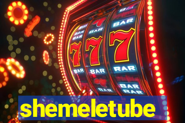 shemeletube