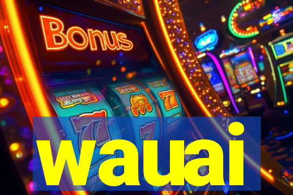 wauai