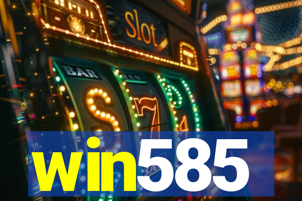 win585