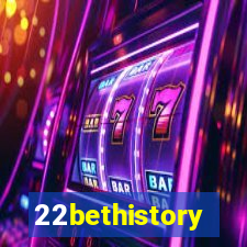 22bethistory